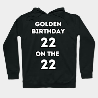 Golden birthday 22 Hoodie